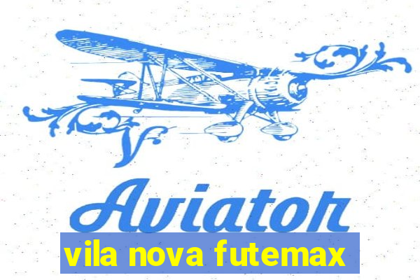 vila nova futemax